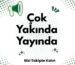 çok yakında yayında